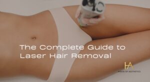 The Complete Guide to Laser Hair Removal