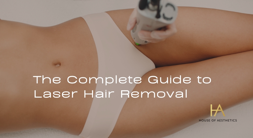 The Complete Guide to Laser Hair Removal